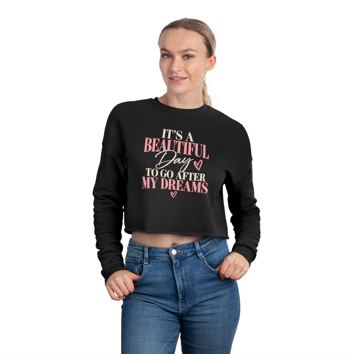 Cropped Sweatshirt — "It's a Beautiful Day to Go After My Dreams" Motivational Pink Crop